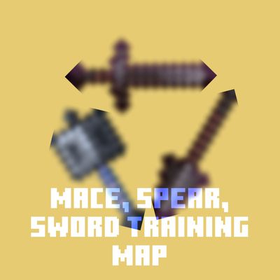 Mace, Spear, Sword PVP Training Map