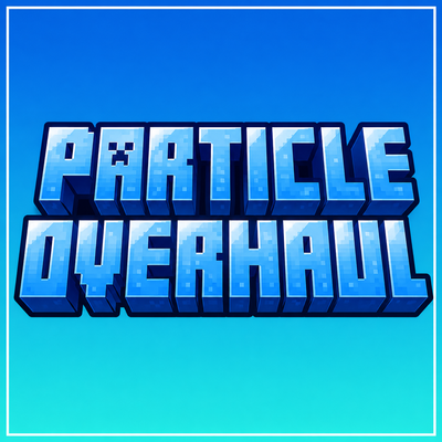 Particles Overhaul