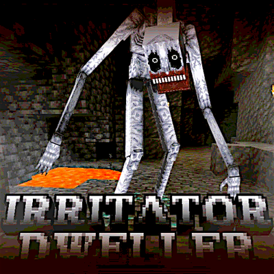 IRRITATOR DWELLER
