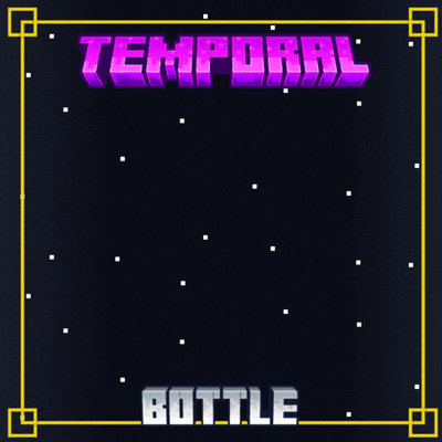 Temporal Bottle - Time in a Bottle