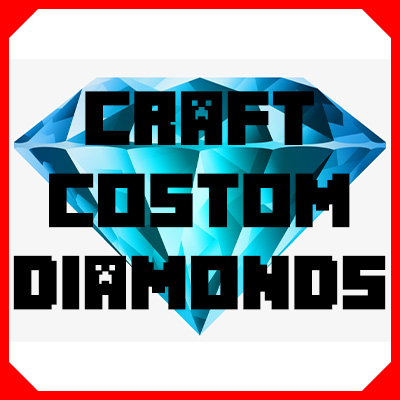 I can craft costom diamonds