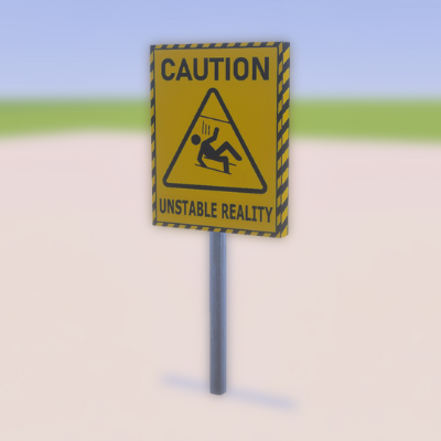 Unstable Reality Sign