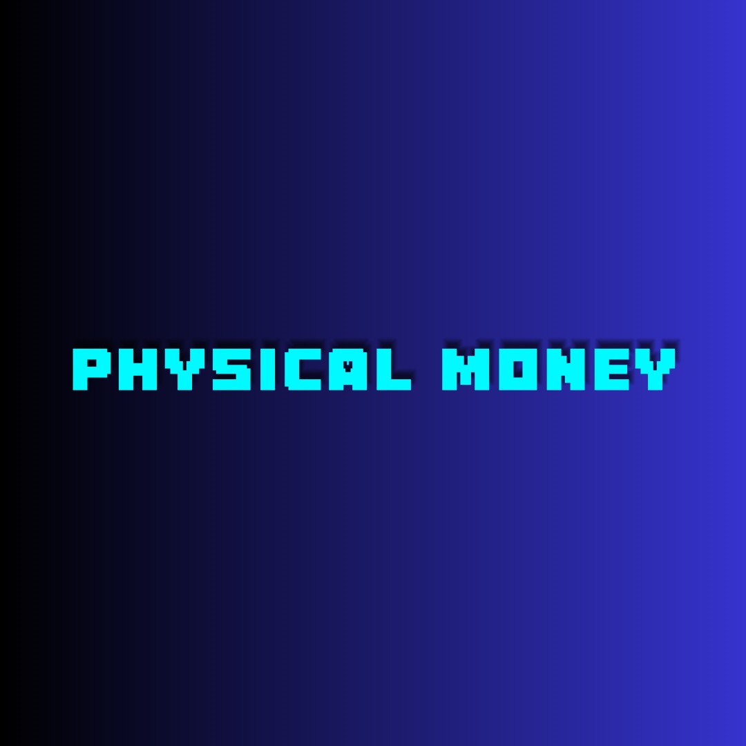 physical money