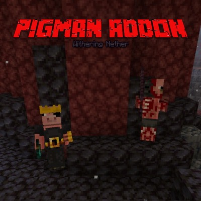 Pigman Addon [Withering Nether!]