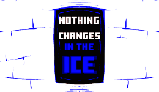 NOTHING CHANGES IN THE ICE — screenshot 1