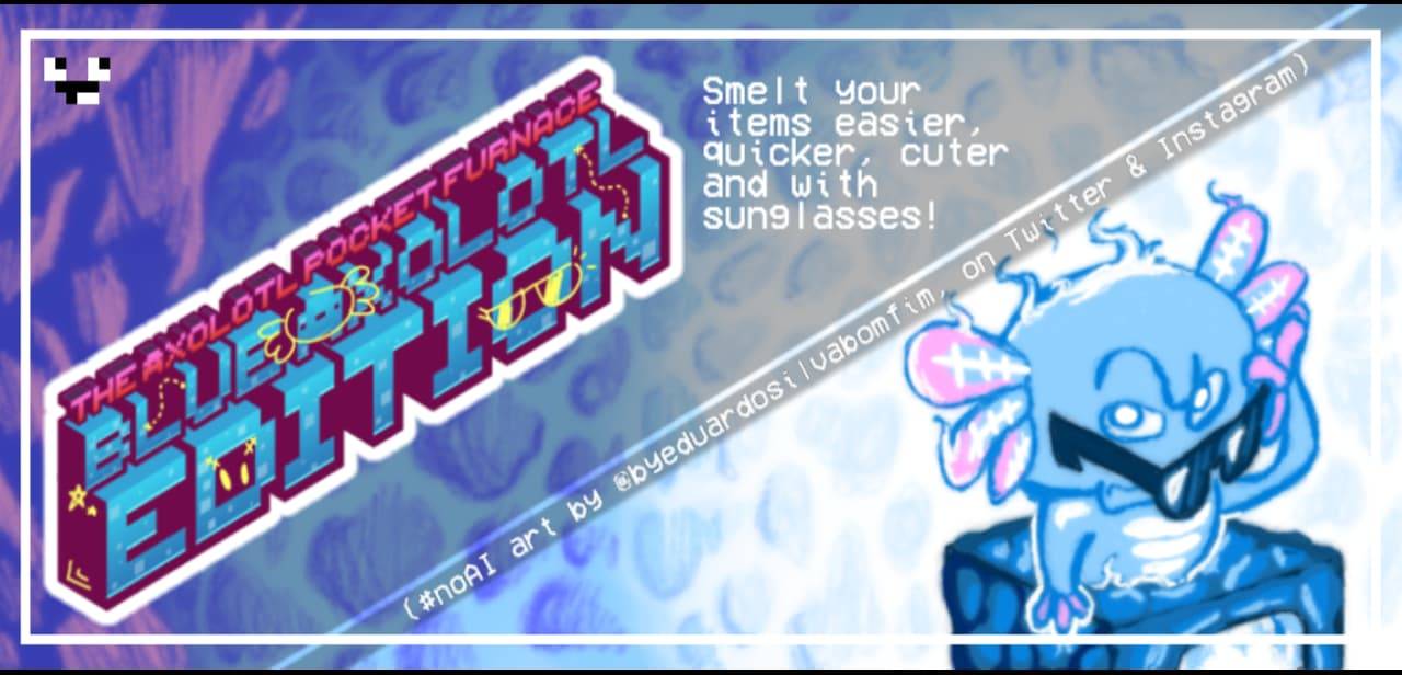 The Axolotl Pocket Furnace: Blue Axolotl Edition! — screenshot 1
