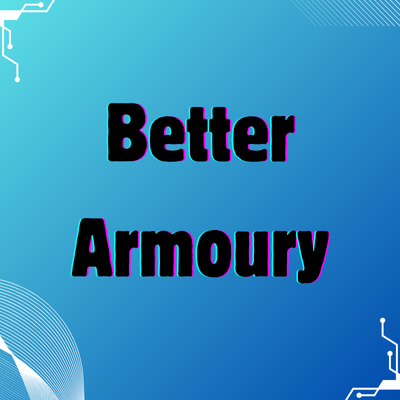 Better Armoury