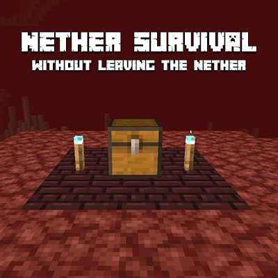 Nether Survival - Without Leaving the nether