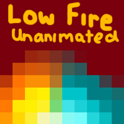 Low fire (Unanimated)