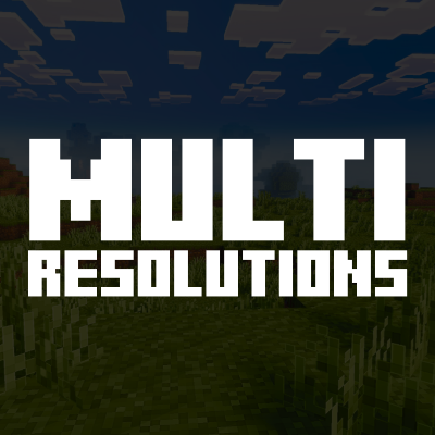 Multi Resolutions