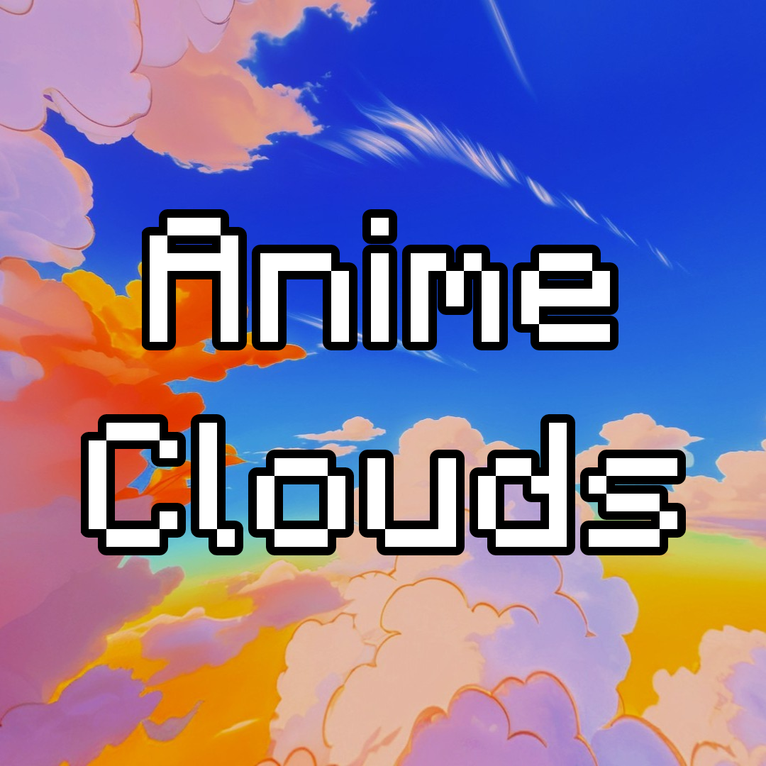 Anime Clouds - Custom Sky
