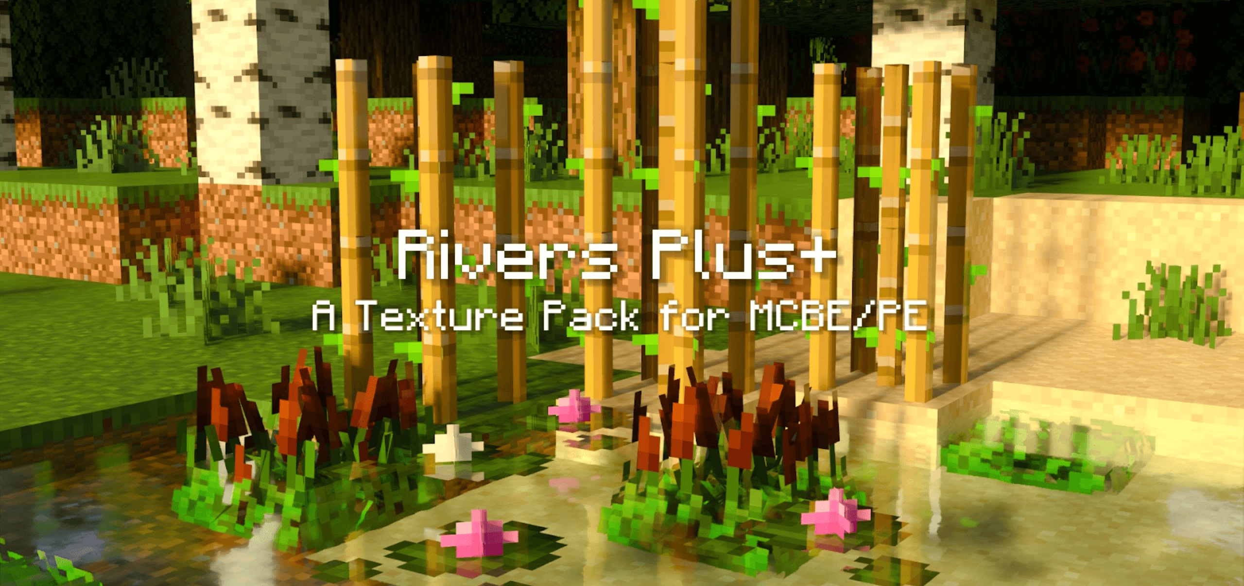 Rivers Plus+ Texture Pack  — screenshot 1