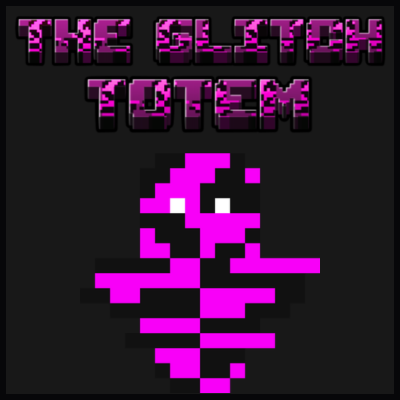 The Glitch Totem of Undying
