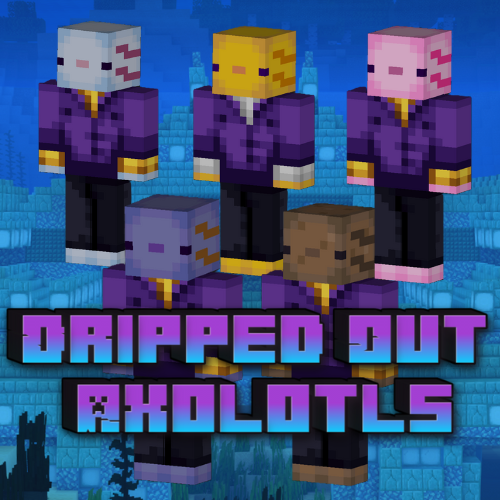 Dripped Out Axolotls