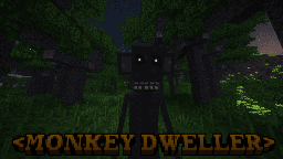 Monkey Dweller v1.1 Port by fakerMc