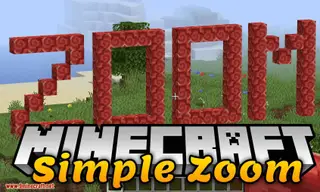 SimpleZoom Mod (26.2, 1.20.1) 1.16.5, 1.15.2 (Zoom in Your Screen)