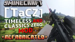 Timeless And Classics Zero Refabricated Mod (1.21.1, 1.20.1) – TaCZ Fabric