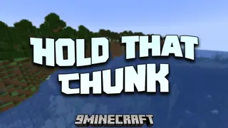 Hold That Chunk Mod (26.1, 1.20.1) – Better Loading of Chunks