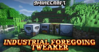 Industrial Foregoing Tweaker Mod (1.20.1, 1.19.2) – Scriptable Automation