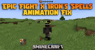 Epic Fight X Iron's Spells Animation Fix Mod (1.20.1, 1.20) – Smooth Casting Animations