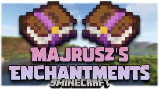 Majrusz's Enchantments Mod (1.20.1, 1.19.2) – New Enchantments and Curses