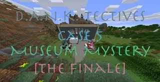 DANK-Tectives Case 5: Museum Mystery Map (26.2, 1.20.1) for Minecraft