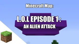 L.O.L Episode 1: An Alien Attack Map (26.2, 1.20.1) for Minecraft