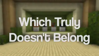 Which Truly Doesn't Belong Map (26.2, 1.20.1) for Minecraft