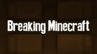Breaking Minecraft Map (26.2, 1.20.1) for Minecraft