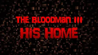 The Bloodman III: His Home Map (26.2, 1.20.1) for Minecraft