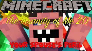 The Insanity of Me 2.0: Your Spouse’s Peril Map (26.2, 1.20.1) for Minecraft