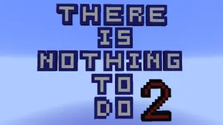 There is nothing to do 2 Map (26.2, 1.20.1) for Minecraft