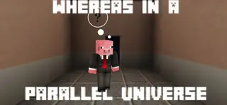 Whereas In A Parallel Universe Map (26.2, 1.20.1) for Minecraft