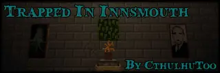 Trapped In Innsmouth Map (26.2, 1.20.1)