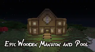Epic Wooden Mansion and Pool Map (26.2, 1.20.1)
