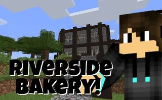 Welcome to Riverside Bakery Map (26.2, 1.20.1)