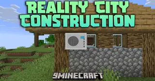 Reality City Construction Mod (26.1.2, 1.20.1) – Build Modern Towns