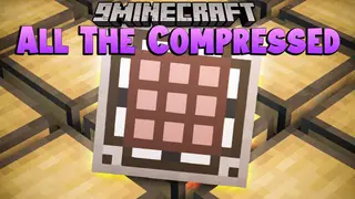 All The Compressed Mod (1.21.1, 1.20.1) – Stop Building Chest Rooms
