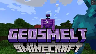 GeoSmelt Mod (1.21.4, 1.20.1) – A New Adventure Awaits