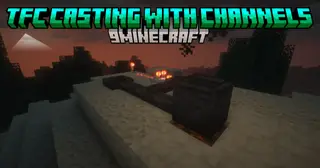 TFC Casting With Channels Mod (1.20.1, 1.18.2) – Metal Casting In TerraFirmaCraft