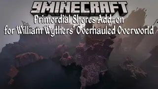 Primordial Shores Add-on for William Wythers' Overhauled Overworld Mod (1.17.1)