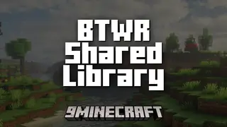 BTWR: Shared Library Mod (1.21.1) – Library Mod