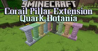 Corail Pillar Extension Quark Botania Mod (1.12.2) – Compatibility, Addon