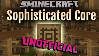 Sophisticated Core Unofficial Mod (1.21.1, 1.20.1) – Library Mod For Sophisticated Mods
