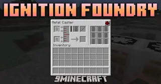 Ignition Foundry Mod (1.12.2) – Master Metalworking In Minecraft