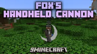Fox's Handheld Cannon Mod (1.21.4, 1.20.1) – A Fun Mix Of Mobility And Explosion