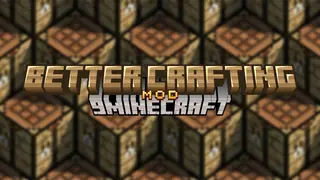 Better Crafting Mod (1.21.4, 1.20.1) – Enhance Your Crafting Experience With Craft Better
