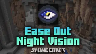 Ease Out Night Vision Mod (1.21.1, 1.20.1) – Improved Night Vision Expiration