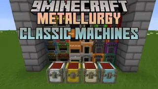 Metallurgy Classic Machines Mod (1.7.10) – Tiered Machines