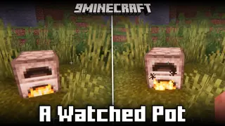 A Watched Pot Mod (1.21.1, 1.21) – As The Old Saying Goes…